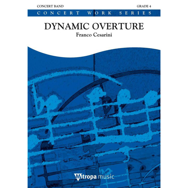 Dynamic Overture, Franco Cesarini. Concert Band 