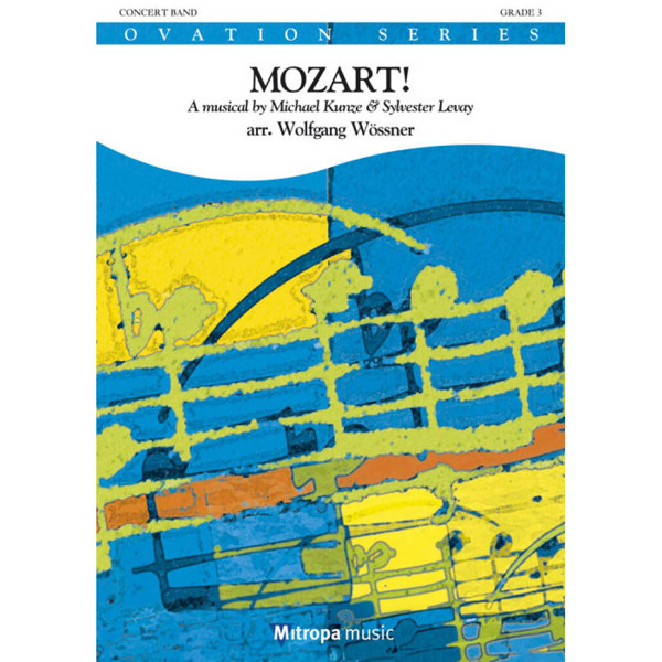 Mozart! A musical by Michael Kunze & Sylvester Levay, Michael Kunze/Sylvester Levay arr. Wolfgang Wössner. Concert Band 