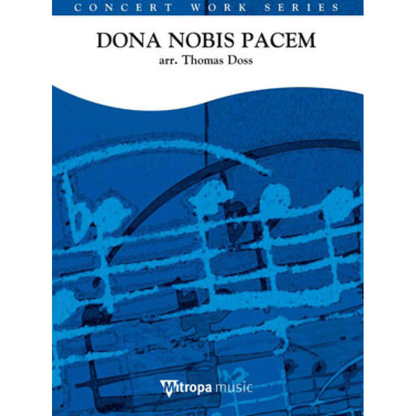 Dona Nobis Pacem, Thomas Doss. Concert Band 