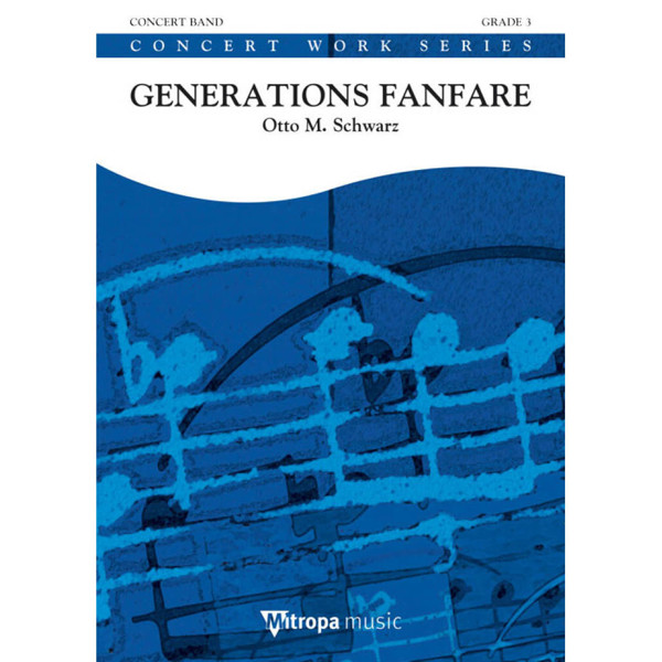 Generations Fanfare, Otto M. Schwarz. Concert Band 