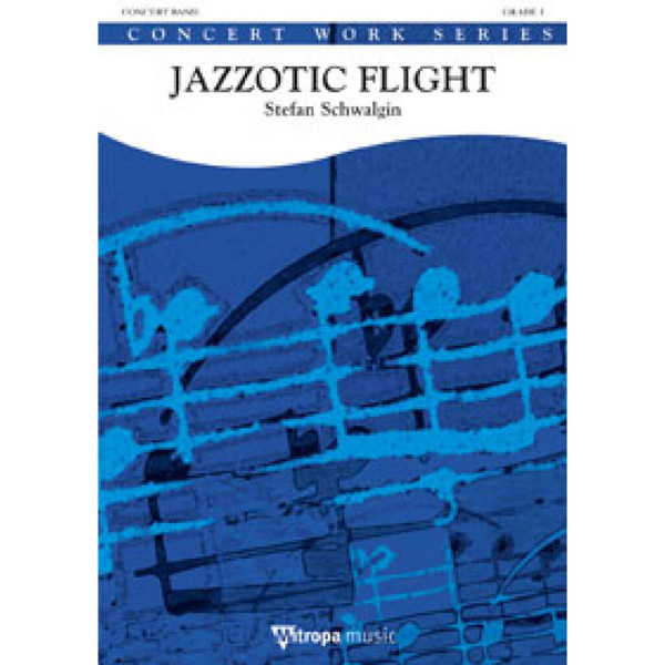 Jazzotic Flight, Stefan Schwalgin. Concert Band 