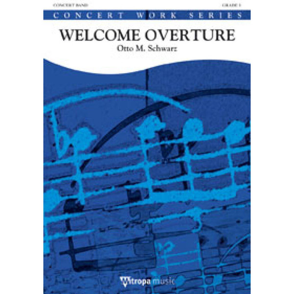 Welcome Overture, Otto M. Schwarz. Concert Band 