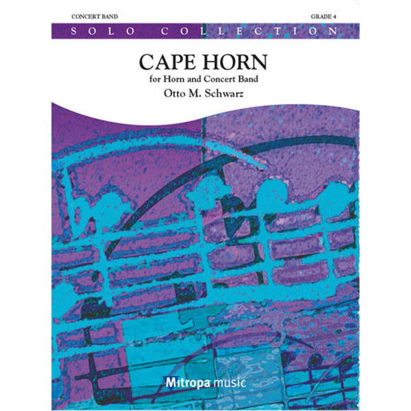 Cape Horn for Horn and Concert Band , Otto M. Schwarz. Concert Band and Horn 