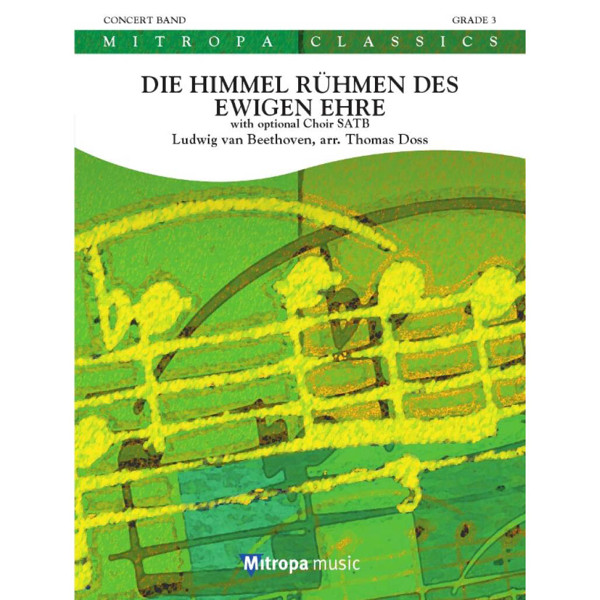 Die Himmel rühmen des Ewigen Ehre with optional Choir SATB, Ludwig van Beethoven arr. Thomas Doss. Concert Band /Harmonie and Opt. Choir 