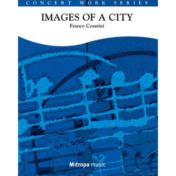 Images of a City (An Overture), Franco Cesarini. Concert Band 