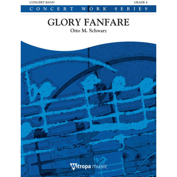 Glory Fanfare, Otto M. Schwarz. Concert Band 