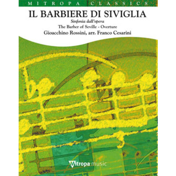 Il Barbiere di Siviglia Sinofinia dall'opera, Gioachino Rossini arr. Franco Cesarini. Concert Band 