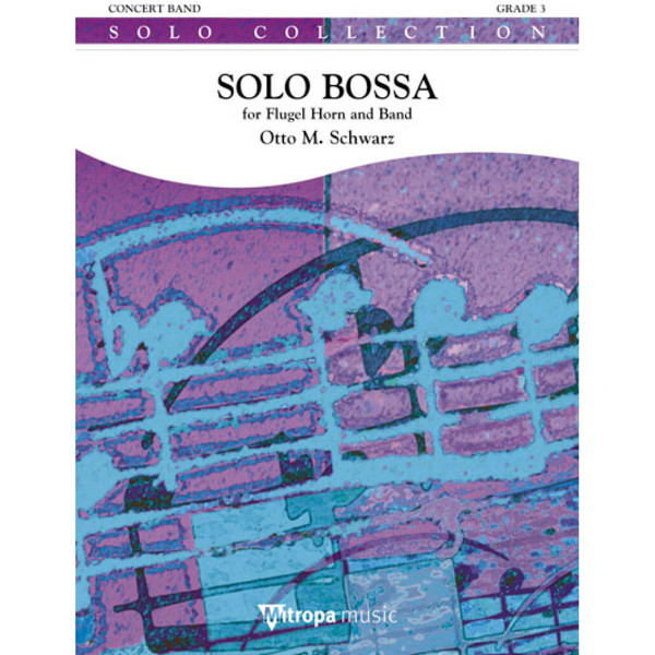 Solo Bossa for Flugel Horn and Band, Otto M. Schwarz. Concert Band and Flugelhorn 