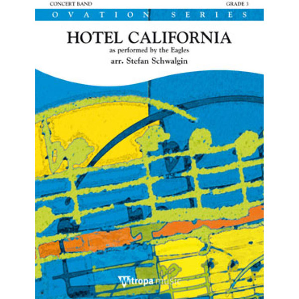 Hotel California as performed by the Eagles, Don Henley/Glenn Frey/Don Felder arr. Stefan Schwalgin. Concert Band 