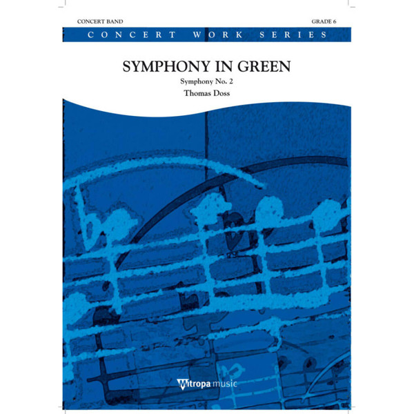 Symphony in Green Symphony No. 2, Thomas Doss. Concert Band 