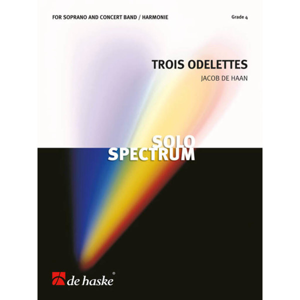 Trois Odelettes - for Soprano Solo and Concert band, Jacob de Haan - Concert Band