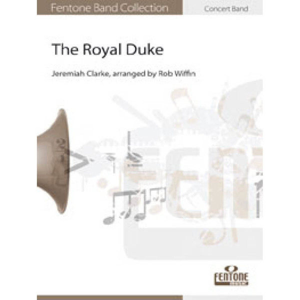 The Royal Duke, Clarke / Wiffin - Concert Band