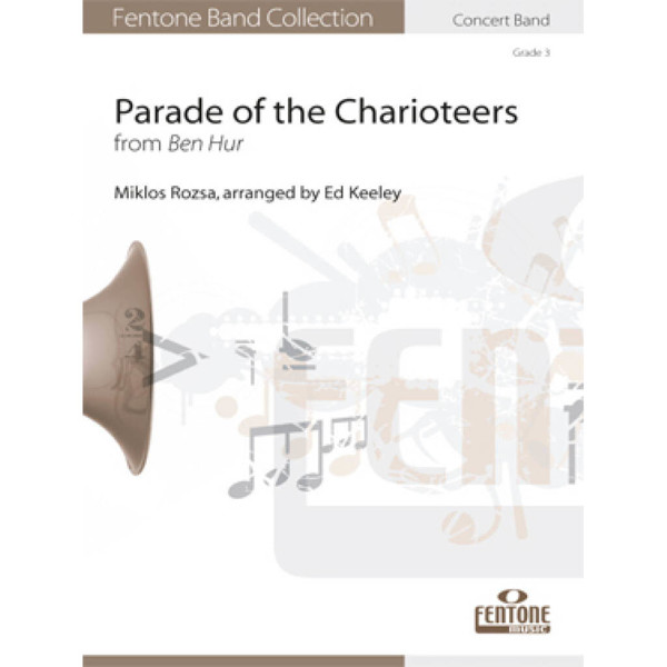 Parade of the Charioteers - from Ben Hur, Rózsa / Keeley - Concert Band