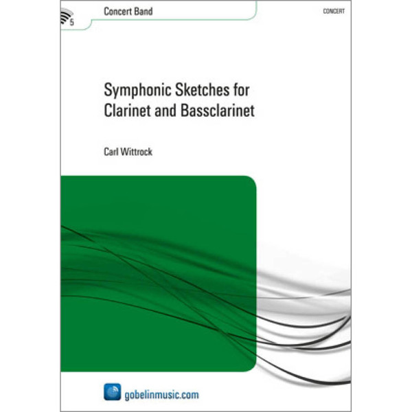 Symphonic Sketches for Clarinet and Bassclarinet, Carl Wittrock. Concert Band