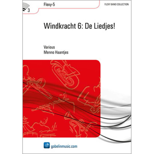 Windkracht 6 - De Liedjes!, Trad. arr. Menno Haantjes. Concert Band