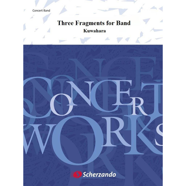 Three Fragments for Band, Kuwahara - Concert Band