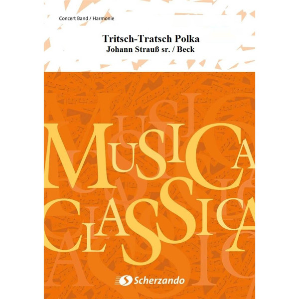 Tritsch-Tratsch Polka, Johann Strauß sr. / Beck - Concert Band