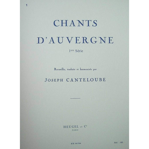 Chants D'Auvergne 1st Serie (Soprano), Joseph Canteloube. Vocal and Piano