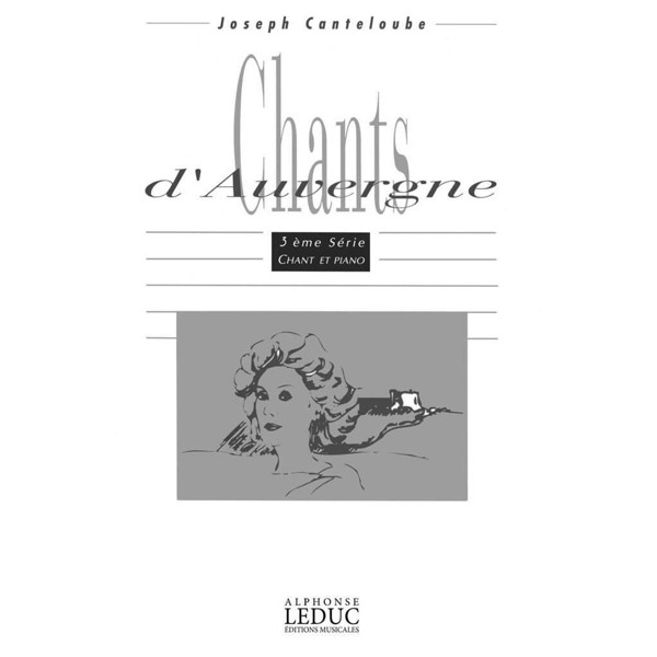 Chants D'Auvergne 3rd Serie (Soprano), Joseph Canteloube. Vocal and Piano