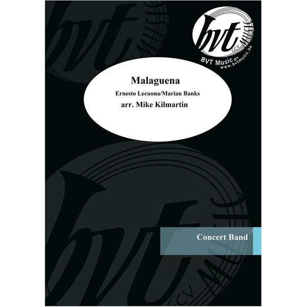 Malaguena, Ernesto Lecuona/Marian Banks arr. Mike Kilmartin. Concert Band