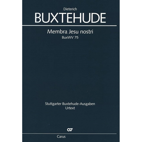 Membra Jesu nostri. BuxWV 75, Dieterich Buxtehude. Choral Score