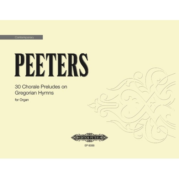 30 Chorale Preludes on Gregorian Hymns Vol.2 Op.76, Flor Peeters - Organ Solo