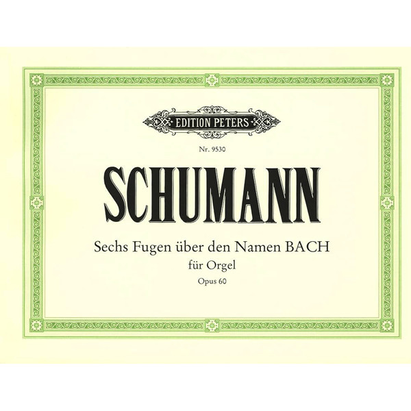 6 Fugues on B-A-C-H Op.60, Robert Schumann - Organ Solo