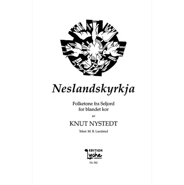 Neslandskyrkja, Folketone fra Seljord M.B. Landstad arr. Knut Nystedt. SATB nr 101