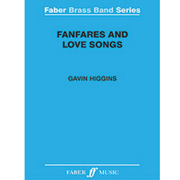 Fanfares and Love Songs, Gavin Higgins. Brass band Score