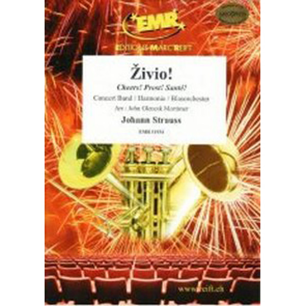 ZIVIO! Cheers! Prost! Sante!  Johann Strauss arr John Glenesk Mortimer. Concert Band