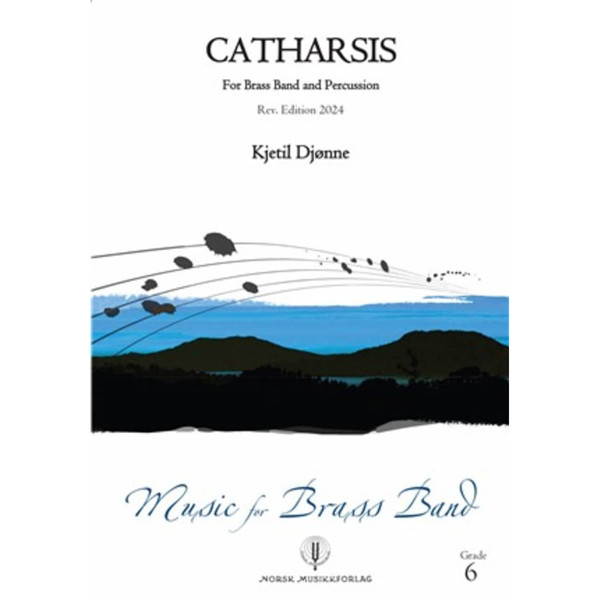 Catharsis, Kjetil Djønne. Brass Band and Percussion. Score A3  (revised edition 2024)