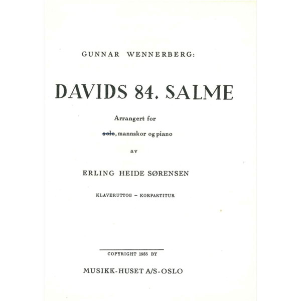 Davids 84. Salme, Gunnar Wennerberg/Sørensen/Heide - Mannskor