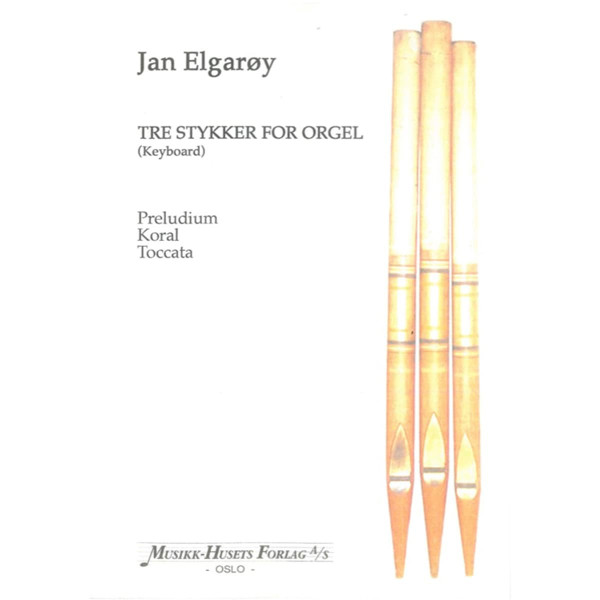 Tre Stykker For Orgel, Jan Elgarøy - Orgel/Keyboard Orgel