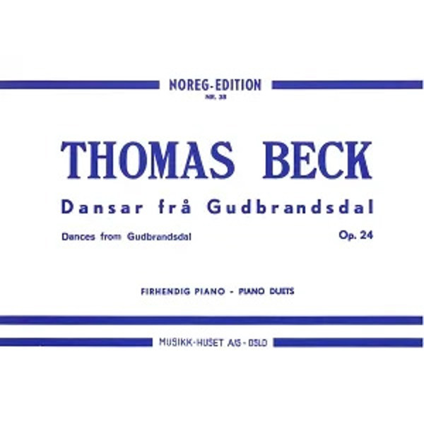 Dansar Frå Gudbrandsdal, Op. 24, Thomas Beck - 4H Piano