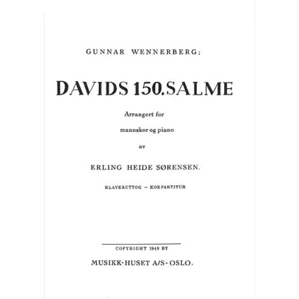 Davids 150. Salme, Gunnar Wennerberg /Sørensen - TTBB, Mannskor