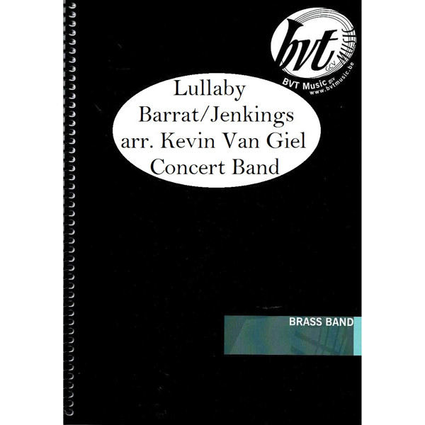 Lullaby, Barrat/Jenkings arr. Kevin Van Giel. Concert Band and SATB