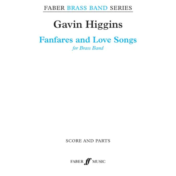 Fanfares and Love Songs, Gavin Higgins. Brass Band