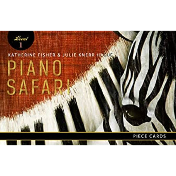 Piano Safari: Piece Cards 1. Katherine Fisher & Julie Knerr