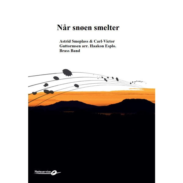 Når snøen smelter BB2,5, Astrid Smeplass & Carl-Victor Guttormsen arr. Haakon Esplo. Brass Band