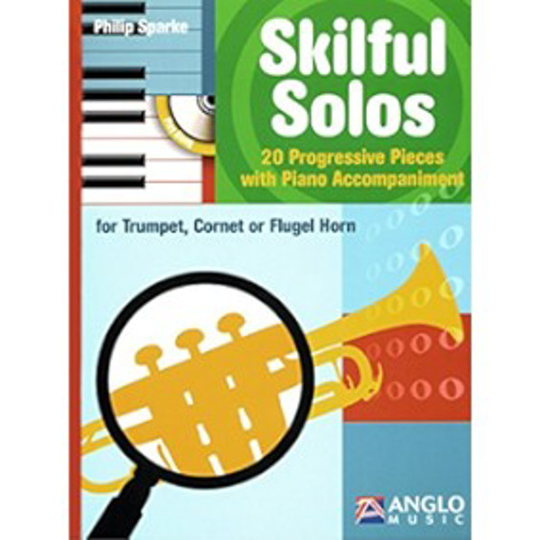 Skilful Solos Trumpet, Cornet, Flugelhorn, 20 progressive pieces, Philip Sparke