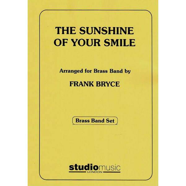 Sunshine of your Smile, Lillian Ray arr. Frank Bryce. Brass Band