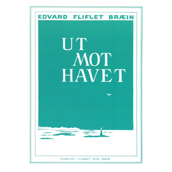 Ut Mot Havet, Edvard Fliflet Bræin - Kor SATB *min 10 eks