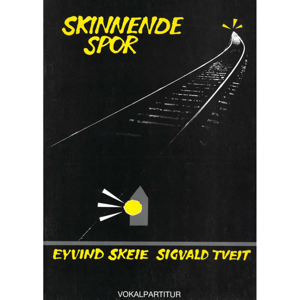 Skinnende Spor, Eyvind Skeie/Sigvald Tveit. SATB, Solister og Rytmeseksjon 