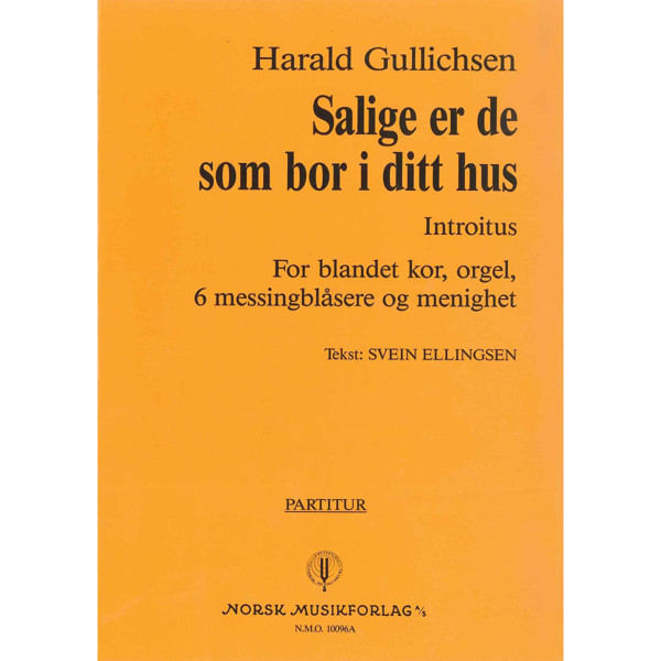 Salige Er De Som Bor I Ditt Hus, Harald Gullichsen/Svein Ellingsen. SATB, Orgel, 6 messingblås og Menighet. Menighetsblad