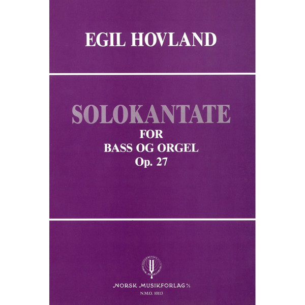 Solokantate Op. 27, Egil Hovland - Sang (Bass), Orgel Sang/Voice, orgel