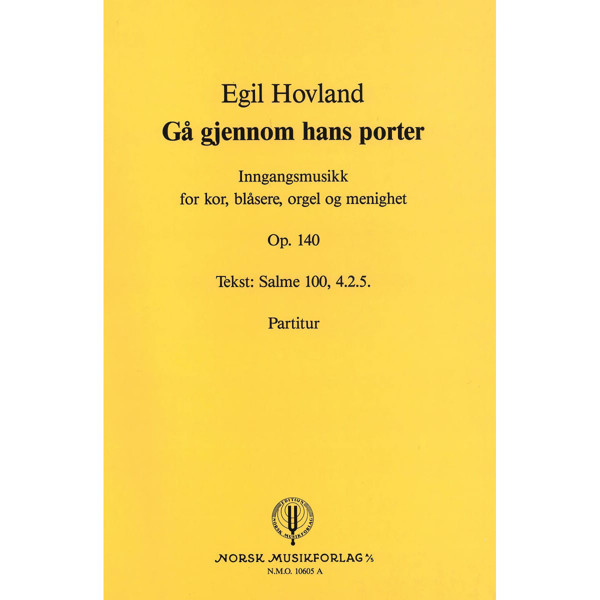 Gå gjennom hans porter Op 140, Egil Hovland. SATB, Blåsere, Orgel og Menighet. Stemmesett