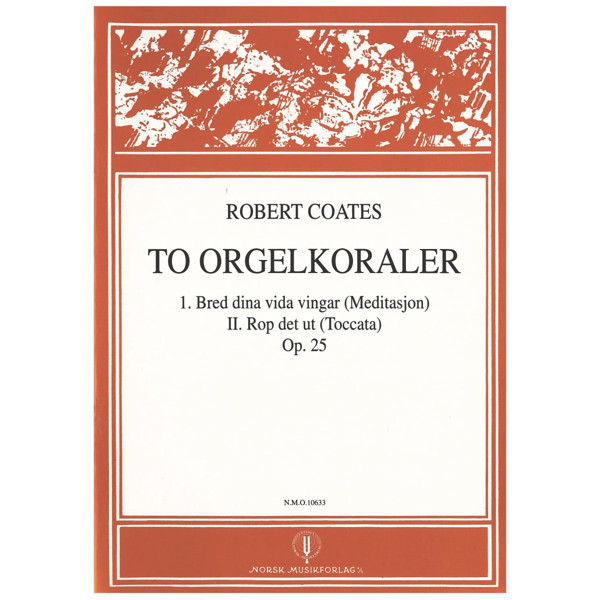 To Orgelkoraler Op. 25, Robert Coates. Orgel