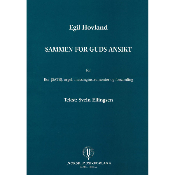 Sammen For Guds Ansikt, Egil Hovland. SATB, Orgel, Messinginstrumenter og Forsamling. Stemmesett