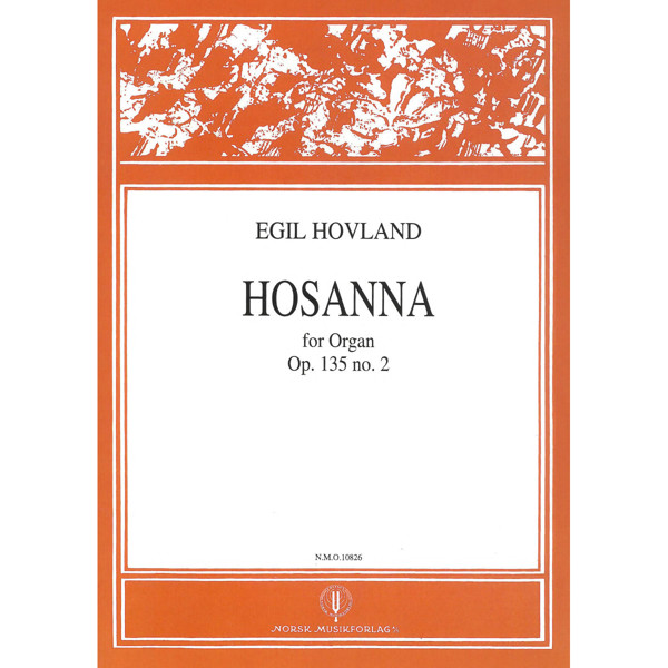 Hosanna Op. 135 No.2, Egil Hovland. Orgel