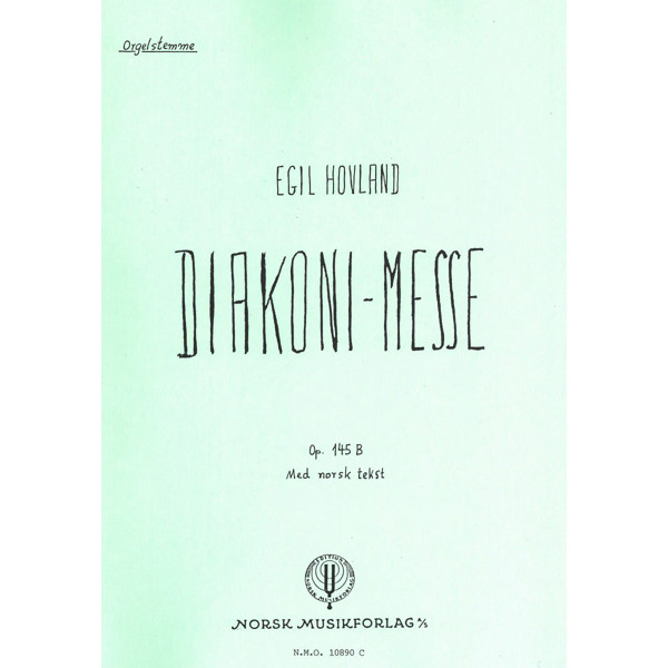 Diakoni-Messe Op. 145B, Egil Hovland. SATB, Orgel, 2 Trompeter, 2 Tromboner, Liturg og Menighet. Teksthefte